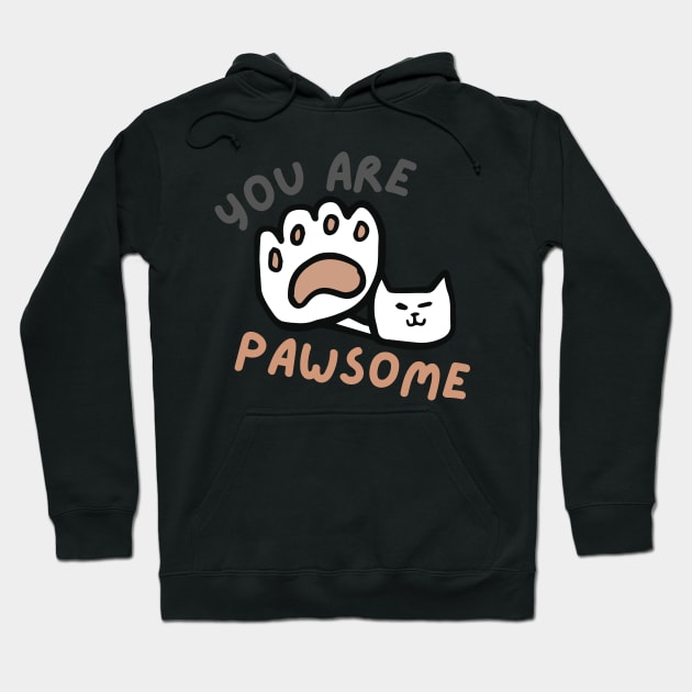 You Are Pawsome Cat Hoodie by casualism